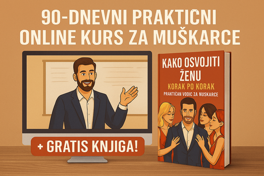 Kako osvojiti ženu — 90-dnevni kurs koji ti donosi samopouzdanje, veštine i rezultate